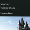 Itinéraire-Saumur-l’Histoire-urbaine