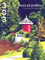 Parcs et jardins <br>Composer le paysage